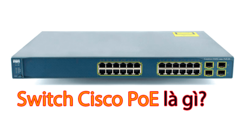 Switch Cisco PoE là gì?